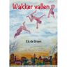 Knipscheer, Uitgeverij In De Wakker Vallen - Els de Groen