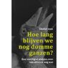 Brave New Books Hoe Lang Blijven We Nog Domme Ganzen? - Lhoëst Jean