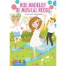 Zwijsen Uitgeverij Hoe Madelief De Musical Redde - Leesserie Estafette - Elisa van Spronsen