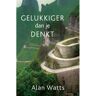 Vbk Media Gelukkiger Dan Je Denkt - Alan Watts