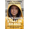 Bezige Bij B.V., Uitgeverij De Ons Huis Staat In Brand - Greta Thunberg