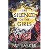 Penguin The Silence Of The Girls - Pat Barker