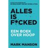 Bruna Uitgevers B.V., A.W. Alles Is F*cked - Mark Manson