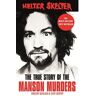 Arrow Helter Skelter: The True Story Of The Manson Murders - Victor Bugliosi