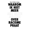 Pelckmans Uitgevers Waarom Ik Niet Meer Met Witte Mensen Over Racisme Praat - Pelkmans - Reni Eddo-Lodge