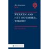 Wolters Kluwer Nederland B.V. Werken Aan Het Notarieel Tekort - Ars Notariatus - D.P. Noordhoek