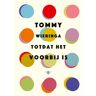 Bezige Bij B.V., Uitgeverij De Totdat Het Voorbij Is - Tommy Wieringa