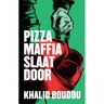 Overamstel Uitgevers Pizzamaffia Slaat Door - Khalid Boudou