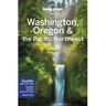 Lonely Planet: Washington, Oregon & The Pacific Northwest (8th Ed) - Lonely Planet