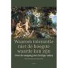 Uitgeverij Damon Vof Waarom Tolerantie Niet De Hoogste Waarde Kan Zijn - Theo de Wit