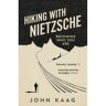 Granta Hiking With Nietzsche: Becoming Who You Are - John Kaag