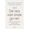 Park Uitgevers De Reis Van Onze Genen - Johannes Krause