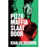 Overamstel Uitgevers Pizzamaffia Slaat Door - Khalid Boudou