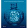 Thames & Hudson Arts & Crafts Of The Islamic Lands - Khaled Azzam