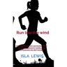 Brave New Books Run Like The Wind - Isla Lewis