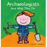 Clavis Uitgeverij Archaeologists And What They Do - Liesbet Slegers