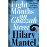 Harper Press Uk Eight Months On Ghazzah Street - Hilary Mantel