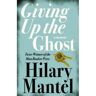 Harper Press Uk Giving Up The Ghost - Hilary Mantel