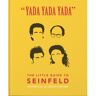 Welbeck Yada Yada Yada: The Little Guide To Seinfeld