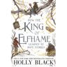 Hot Key Books Folk Of The Air How The King Of Elfhame Learned To Hate Stories - Holly Black