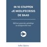 Expertboek In 10 Stappen Je Midlifecrisis De Baas - In 10 Stappen - Aafke Dijkstra