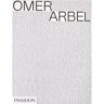 Phaidon Press B.V. Omer Arbel - Omer Arbel