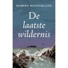 Singel Uitgeverijen De Laatste Wildernis - Robert Macfarlane