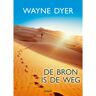 Vrije Uitgevers, De De Bron Is De Weg - Wayne Dyer