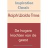 Fountain Of Inspiration De Hogere Krachten Van De Geest - Inspiration Classic - Ralph Waldo Trine