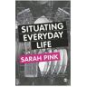 Sage Situating Everyday Life: Practices And Places - Pink