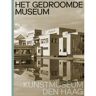 Nai010 Uitgevers/Publishers Het Gedroomde Museum. Kunstmuseum Den Haag - Jan de Bruijn