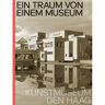 Nai010 Uitgevers/Publishers Ein Traum Von Einem Museum. Kunstmuseum Den Haag - Jan de Bruijn