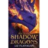 David Fickling Books Legends Of The Sky (02): Rise Of The Shadow Dragons - Liz Flanagan