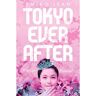 Macmillan Uk Tokyo Ever After (01): Tokyo Ever After - Emiko Jean