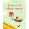 Wpg Kindermedia Later Wil Ik Klein Worden - Job van Gelder