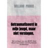 Mijnbestseller B.V. Getraumatiseerd In Mijn Jeugd, Maar Niet Verslagen. - William Prince