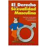 Naturalslim B.V. El Derecho A La Sexualidad Masculina / The Right To Male Sexuality - Suarez, Frank