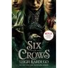 Hachette Children's Six Of Crows (01): Six Of Crows (Netflix Tie-In) - Leigh Bardugo
