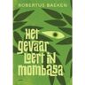 Aspekt B.V., Uitgeverij Het Gevaar Loert In Mombasa - Robertus Baeken