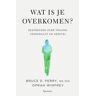 Uitgeverij Unieboek ! Het Spectr Wat Is Je Overkomen? - Oprah Winfrey