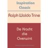 Fountain Of Inspiration De Kracht Die Overwint - Inspiration Classic - Ralph Waldo Trine