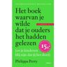 Balans, Uitgeverij Het Boek Waarvan Je Wilde Dat Je Ouders Het Hadden Gelezen - Philippa Perry