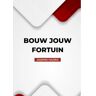 Mijnbestseller B.V. Bouw Jouw Fortuin - Jasmin Hajro