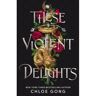Hodder These Violent Delights (01): These Violent Delights - Chloe Gong