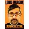 Macmillan Uk Theroux The Keyhole: Dispatches From A Grounded Documentary Maker - Louis Theroux