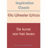 Fountain Of Inspiration De Kunst Van Het Leven - Inspiration Classic - Ella Wheeler Wilcox