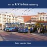 Alk B.V., Uitgeverij De Met De Gva-Bus Onderweg - P van der Meer