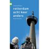 Uitgeverij Gegarandeerd Onregelm Rotterdam Acht Keer Anders - Gerard Goudriaan