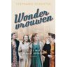 Bruna Uitgevers B.V., A.W. Alles Wat Je Hart Begeert - Wondervrouwen - Stephanie Schuster