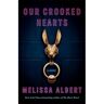 St Martin's Press Our Crooked Hearts - Melissa Albert